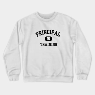 Principal in Training Crewneck Sweatshirt